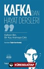 Kafka'dan Hayat Dersleri / Kafesin Biri, Bir Kuş Aramaya Çıktı