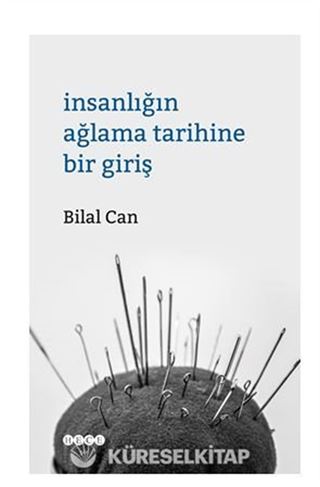 İnsanlığın Ağlama Tarihine Bir Giriş
