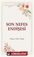 Faziletler Medeniyeti Serisi 3 / Son Nefes Endişesi