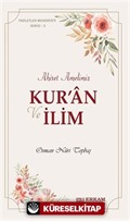 Kur'an ve İlim Ahiret Amelimiz / Faziletler Medeniyeti Serisi 2