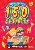 Öğreten Eğlendiren 150 Aktivite