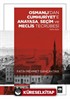 Osmanlı'dan Cumhuriyet'e Anayasa, Seçim ve Meclis Tecrübesi (1876-1923)