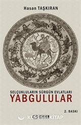Selçukluların Sürgün Evlatları Yabgulular