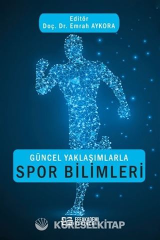 Güncel Yaklaşımlarla Spor Bilimleri