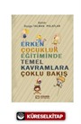 Erken Çocukluk Eğitiminde Temel Kavramlara Çoklu Bakış