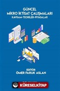 Güncel Mikro İktisat Çalışmaları Kavram-Teoriler-Piyasalar