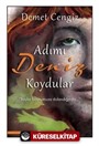 Adımı Deniz Koydular