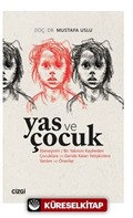 Yas ve Çocuk (Ebeveynini / Bir Yakınını Kaybeden Çocuklara ve Geride Kalan Yetişkinlere Yardım ve Öneriler)