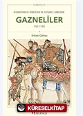 Afganistan ve Hindistan'ın İhtişamlı Hanedanı Gazneliler (963-1186)