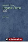 Uygarlık Süreci Cilt 2 / Toplumun Değişimleri Bir Uygarlaşma Teorisi İçin Taslak