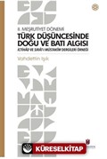 II. Meşrutiyet Dönemi Türk Düşüncesinde Doğu Ve Batı Algısı İctihad Ve Sırat-I Müstakim Dergileri Örneği