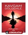 Kavgam Gölgemle