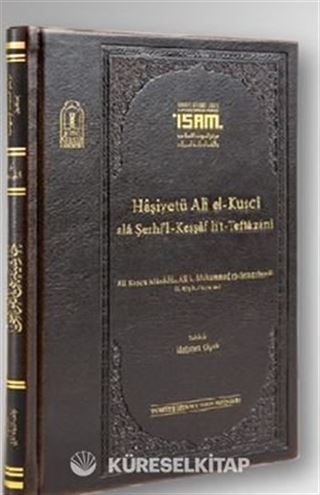Haşiyetü Ali El Kuşcı Ala Şerhil Keşşaflit Teftazani 'Prestij'