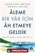 Aleme Bir Yar İçin Âh Etmeye Geldik