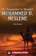 Hz.Peygamber'in Süvarisi Muhammed B. Mesleme