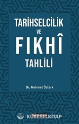 Tarihselcilik ve Fıkhi Tahlili