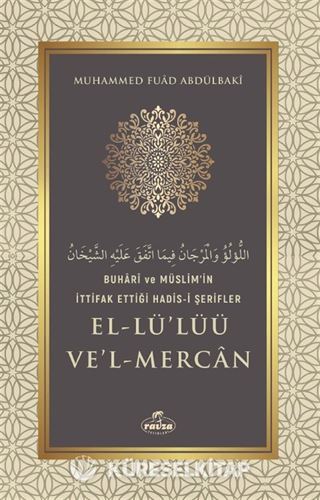 Buharî ve Müslim'in İttifak Ettiği Hadis-i Şerifler el-Lü'lüü ve'l Mercan