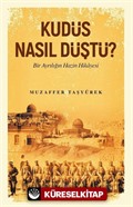 Kudüs Nasıl Düştü?