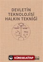 Devletin Teknolojisi Halkın Tekniği