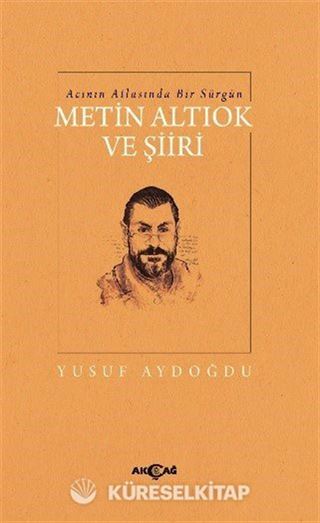 Acının Atlasında Bir Sürgün Metin Altıok Ve Şiiri