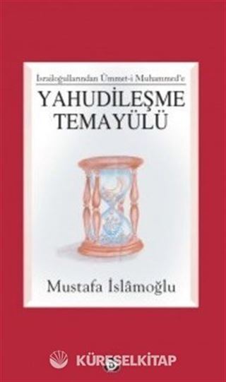 Yahudileşme Temayülü / İsrailoğullarından Ümmet-i Muhammed'e