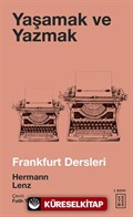 Yaşamak ve Yazmak / Frankfurt Dersleri