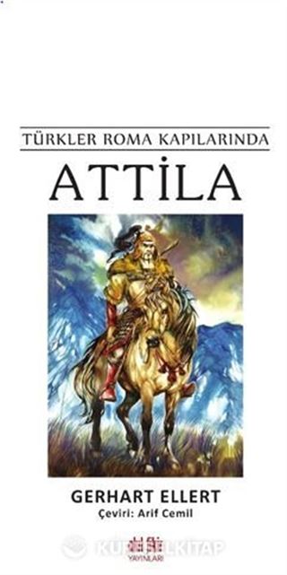 Türkler Roma Kapılarında Attila