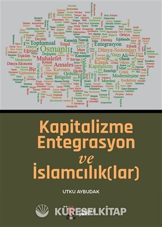 Kapitalizme Entegrasyon ve İslamcılık(lar)