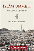 İslam Ümmeti Hayal Değil Gerçektir