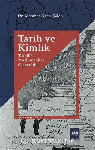 Tarih ve Kimlik - Türklük - Müslümanlık - Osmanlılık