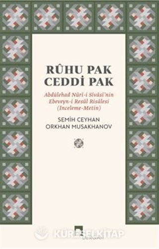 Ruhu Pak Ceddi Pak / Abdülehad Nuri-i Sivasi'nin Ebeveyn-İ Resul Risalesi (İnceleme-Metin)