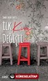 İlk Kim Değişti