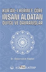 Kur'an-ı Kerim'e Göre İnsanı Aldatan Duygu ve Davranışlar