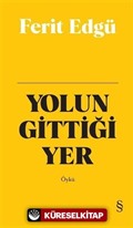 Yolun Gittiği Yer (Bez Ciltli)