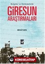 Giresun Araştırmaları - Belgeler Ve Derlemelerle