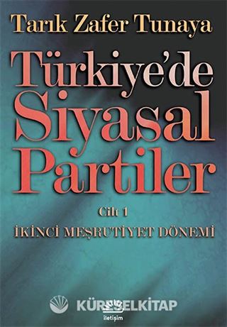 Türkiye'de Siyasal Partiler Cilt 1 / İkinci Meşrutiyet Dönemi