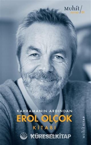 Kahramanın Ardından Erol Olçok Kitabı