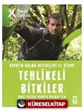 Tehlikeli Bitkiler - Hayatta Kalma Becerileri El Kitabı