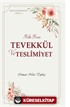 Faziletler Medeniyeti Serisi 5 / Tevekkül ve Teslimiyet