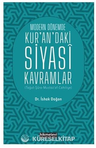 Modern Dönemde Kur'an'daki Siyasi Kavramlar (Tağut-Şura-Mustaz'af-Cahiliyye)