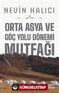 Orta Asya Ve Göç Yolu Dönemi Mutfağı