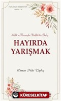 Faziletler Medeniyeti Serisi 4 / Hayırda Yarışmak