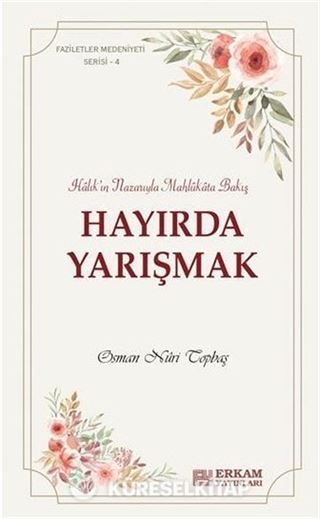 Hayırda Yarışmak / Halık'ın Nazarıyla Mahlukata Bakış