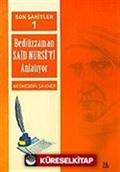 Cilt: 1 Son Şahitler Bediüzzaman Said Nursi'yi Anlatıyor