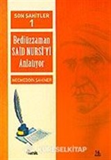 Cilt: 1 Son Şahitler Bediüzzaman Said Nursi'yi Anlatıyor