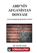 ABD'nin Afganistan Dosyası Uluslararası Hukukun Sonu