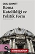 Roma Katolikliği ve Politik Form