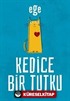 Kedice Bir Tutku