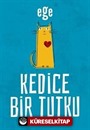 Kedice Bir Tutku