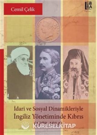 İdari ve Sosyal Dinamikleriyle İngiliz Yönetiminde Kıbrıs (1878-1914)